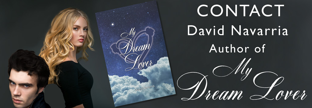 Contact David Navarria, author of My Dream Lover, a romance novel with a sci-fi twist 