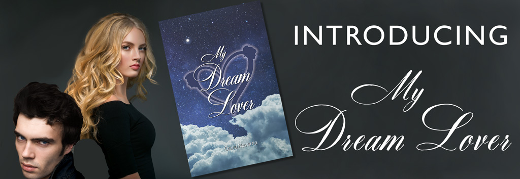 Introducing My Dream Lover by David Navarria A romantic novel with a sci-fi twist